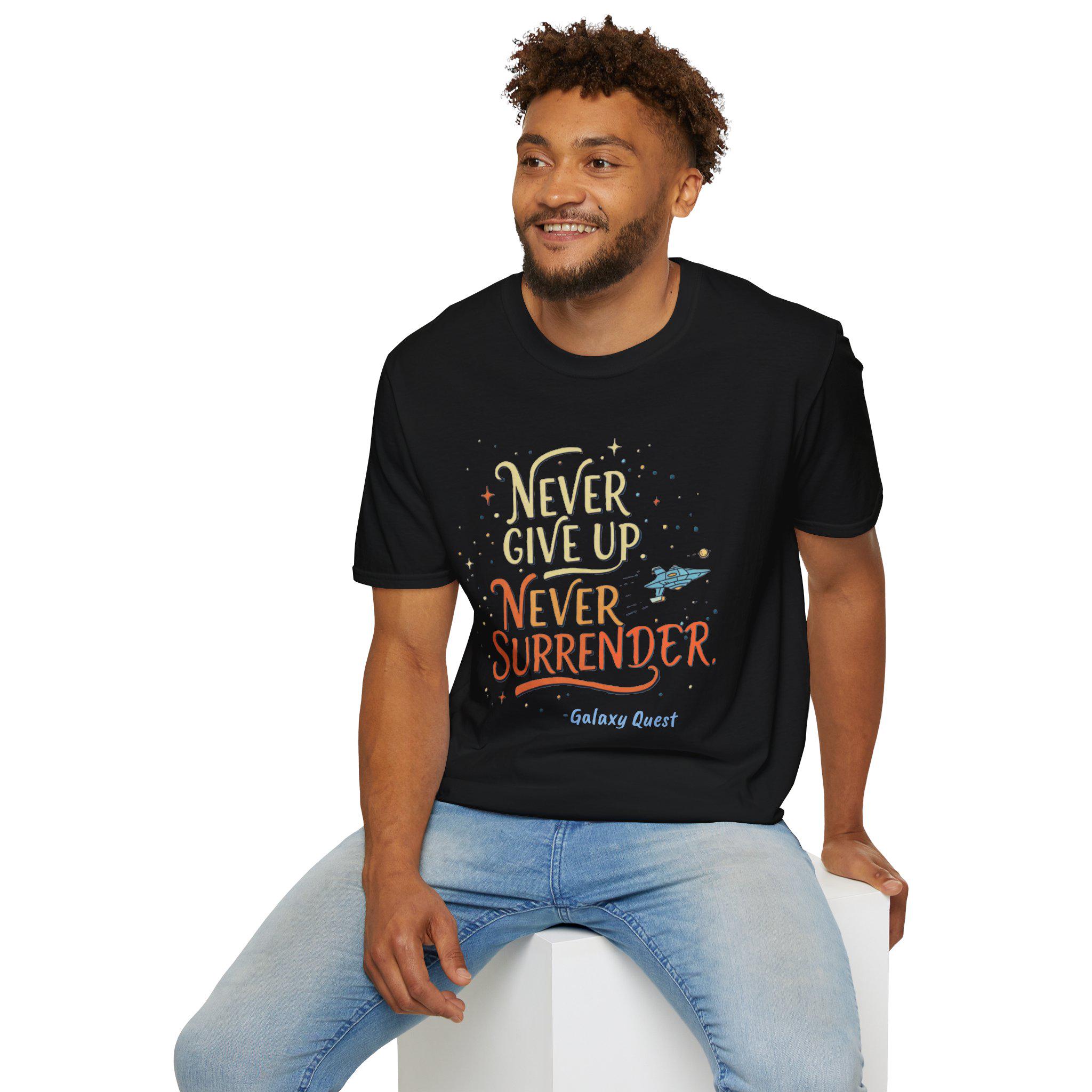 Never Give up Unisex T-shirt, Galaxy Quest Never Surrender Shirt