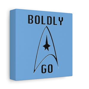Canvas Print &#39;Boldly Go&#39; Quote Star Trek The Original Series, Stretched Matte Wall Art, Home Decor, Gift for Trekkie, Star Trek Fan, Space