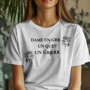 Dame Un Grr Un Què? Un Grr T-Shirt, Virales TikTok Trend T-Shirt, Konversations-Top, humorvoll lässig, lustiges Geschenk-Shirt