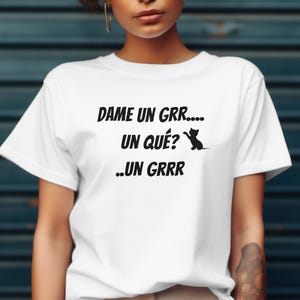 Dame un Grr Un Qué Un Grrrr Shirt, Viraler TikTok Trend TeeQuirky Geschenk, Freizeitkleidung, Sommermode, humorvolles T-Shirt, Perfekt für Partys