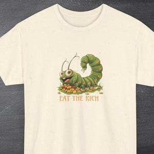 Eat the Rich Caterpillar Shirt, Tax The Rich Tee, FDT Shirt, Democrat Gift Shirt, Bernie AOC Fans, Anti-Capitalism Protest Socialism