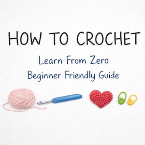 May include: Image with the text "HOW TO CROCHET" and "Learn From Zero Beginner Friendly Guide." Includes a ball of pink yarn, a blue crochet hook, a red heart, and two stitch markers.