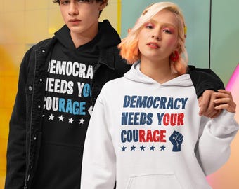 Save Democracy Hoodie, Crewneck Sweatshirt, Vote Blue Protest Apparel, Democracy Needs Your Courage
