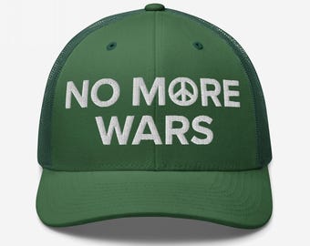 No More Wars Trucker Hat | Mesh Back Anti War Cap | Embroidered Political Protest Hat | Unisex Peace Statement | Activist Gift Gear