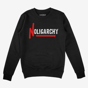 No Oligarchy Sweatshirt | Anti Billionaire Protest Crewneck | Eat The Rich Political Pullover | Unisex Class War Activist Sweater