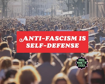 Anti-Fascism Is Self-Defense Bumper Sticker or Car Magnet, Anti MAGA Political Decal, Progressive Gift, Anti Racist Vehicle Art