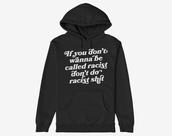 Anti Racist Hoodie | Unisex Graphic Pullover | Political Protest Sweatshirt | Activist Statement Top | Equality Hoodie