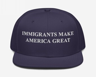 Immigrants Make America Great Snapback Hat | Anti MAGA Abolish ICE