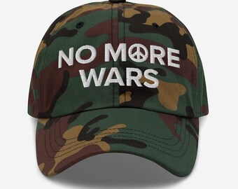 No More Wars Dad Hat | Embroidered Anti War Cap | Unisex Pro Peace Statement Hat | Activist Protest Gift | Speak Truth Political Gear