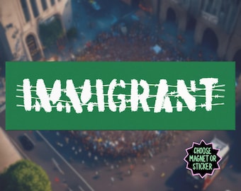 Calcomanía para parachoques de inmigrante / Imán anti-ICE / Calcomanía de protesta por los derechos de los inmigrantes