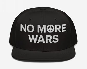 No More Wars Snapback Hat | Flat Brim Anti War Cap | Embroidered Political Statement Hat | Pro Peace Unisex Gear | Activist Protest Gift