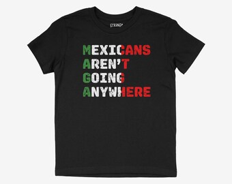Maglietta per ragazzi "I messicani non andranno da nessuna parte" / Maglietta per bambini anti MAGA / Maglietta grafica pro immigrati