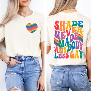 Comfort Shade Never Made Anybody Less Gay Queer Shirt Lesbian Shirt LGBTQ Shirt Gay Pride Shirt Equality Shirt Gay Pride Month Shirt