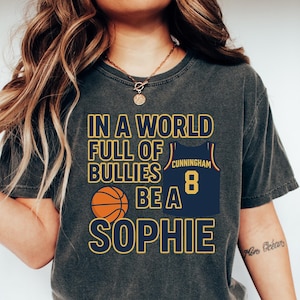 In a World Full of Bullies, Be Like Sophie Womens Basketball Fan Tee, Fever Team Inspired, Cunningham T-shirt, Funny Women&#39;s Sports Gift