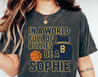 In a World Full of Bullies, Be Like Sophie Womens Basketball Fan Tee, Fever Team Inspired, Cunningham T-shirt, Funny Women&#39;s Sports Gift