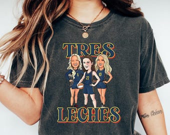 Tres Leches Shirt, Lexie Hull Shirt, Sophie Cunningham Tee, Step Sisters Shirt, Indiana Fever Trio, Tres Leches Basketball shirt
