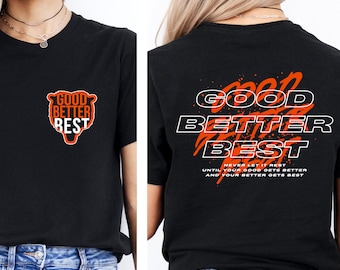 Good Better Best Sweatshirt, Football T Shirt