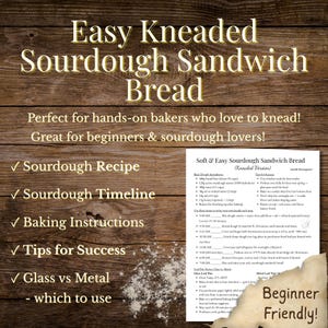 Easy Kneaded Sourdough Sandwich Bread Recipe Printable PDF Soft Crumb Loaf No Stretch Folds Baking Timeline for Beginners Home Bakers