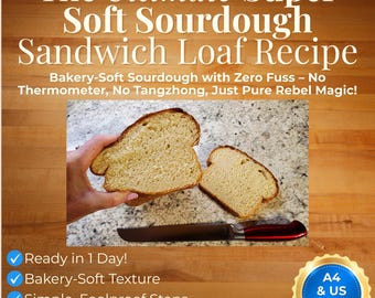 Puede incluir: Imagen de una rebanada de pan de sándwich de masa madre con un cuchillo de sierra. El texto dice "The Ultimate Super Soft Sourdough Sandwich Loaf Recipe." Texto adicional destaca las características de la receta: listo en 1 día, textura suave.