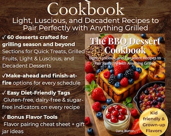 May include: The BBQ Dessert Cookbook cover with text and images of desserts. The cookbook features 60 recipes crafted for grilling season, with diet-friendly tags and bonus flavor tools. Available on Amazon and Kindle.