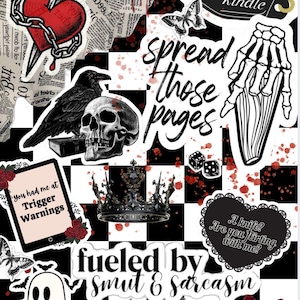 May include: A collage of stickers with a gothic theme. Includes a heart pierced by a dagger, a skull, a raven, a crown, and text that reads "Spread those pages" and "Fueled by smut & sarcasm."