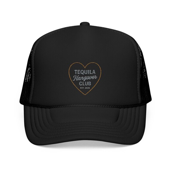 Embroidered Foam Trucker Hat, Tequila Hangover Club Cap, Custom