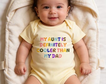 My Aunt Is Cooler Than My Dad Baby Romper, Funny Rainbow Text Newborn Outfit