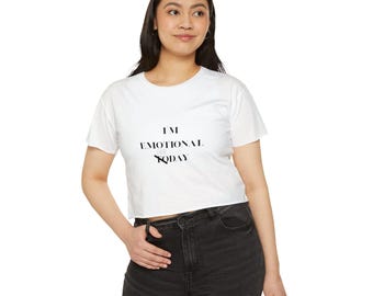 I Am Emotional Tee, Funny Empath Crop Top, Mental Health Shirt, Honest Mood Tee for Women, Feelings Shirt, Emotional Support Top