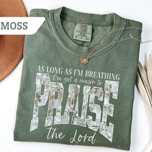 Comfort Colors® As Long As I'm Breathing I've Got a Reason To Praise Sweater, Praise the Lord Shirt, Brandon Lake Elevation Worship Tee