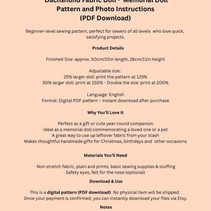 May include: A digital PDF download pattern for a Dachshund fabric doll, including photo instructions. The finished doll size is approximately 20 inches long and 11 inches high. The pattern is designed for sewers of all levels.