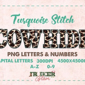 Könnte beinhalten: Digitalgrafik mit dem Wort "COWHIDE" in großen Buchstaben mit Kuhfellmuster. Der Text "Turquoise Stitch" steht darüber, und darunter Details zu PNG-Buchstaben und -Zahlen, einschließlich Großbuchstaben, A-Z und 0-9.