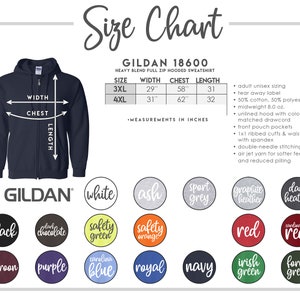 May include: Size chart for Gildan 18600 heavy blend full zip hooded sweatshirt. The chart shows sizes 3XL and 4XL with measurements in inches for width, chest, and length. The chart also includes a list of color options for the sweatshirt.