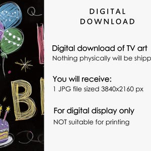 May include: A digital download image with a chalkboard style birthday theme. The image features colorful balloons, a cake with candles, and the word "BIRTHDAY" in yellow chalk. Text on the right side indicates it is for digital display only.