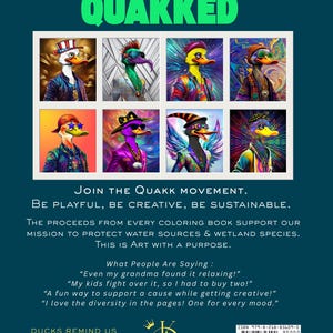 May include: A teal coloring book cover with the text "GET QUAKKED" and images of stylish ducks. The book promotes the Quakk movement, supporting water sources and wetland species. Includes quotes and an ISBN.