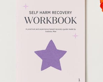 Self Harm Recovery Workbook by Isabeau Mae