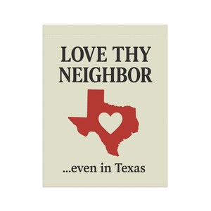 Love Thy Neighbor Garden Flag Texas | Inclusive Yard Flag for Progressive, LGBTQ+ Pride, Equality, Red State Decor, Anti-Hate, Cottagecore image 5