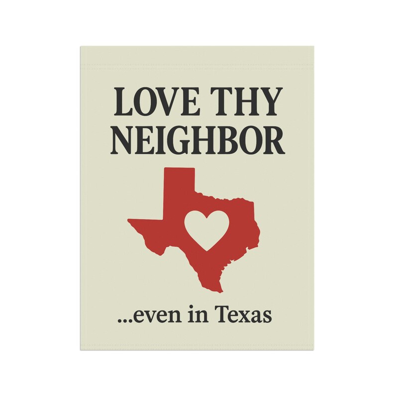 Love Thy Neighbor Garden Flag Texas | Inclusive Yard Flag for Progressive, LGBTQ+ Pride, Equality, Red State Decor, Anti-Hate, Cottagecore image 5
