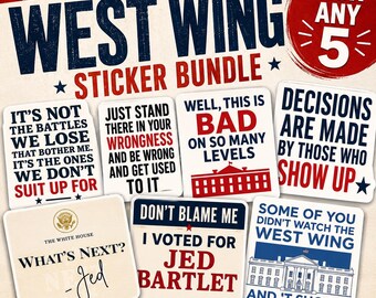 Build Your Own West Wing Sticker Pack | Choose 5 The West Wing Quote Stickers, TV Fan Pack, Political Humor, Laptop Water Bottle Stickers