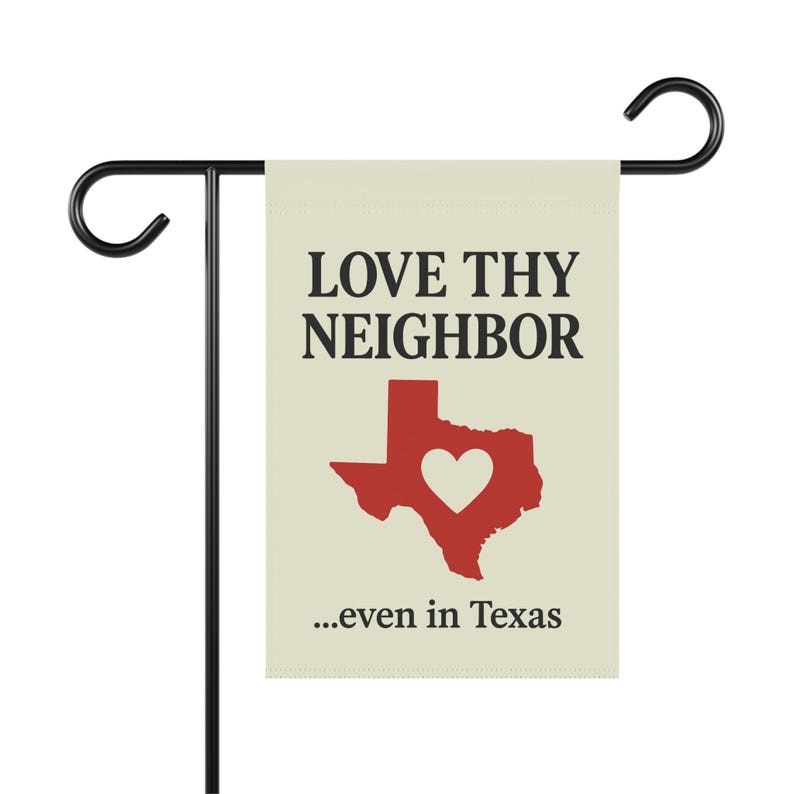 Love Thy Neighbor Garden Flag Texas | Inclusive Yard Flag for Progressive, LGBTQ+ Pride, Equality, Red State Decor, Anti-Hate, Cottagecore image 2