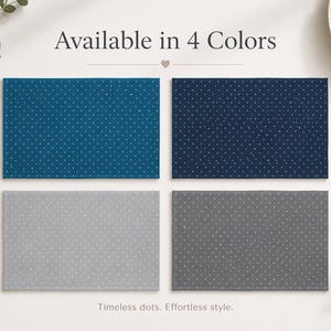 May include: Four rectangular fabric swatches featuring a small white polka dot pattern. The colors include teal, navy blue, light gray, and dark gray. The text Available in 4 Colors and Timeless dots. Effortless style. is visible.