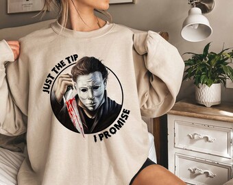 Just the tip i promise sweatshirt Clearance