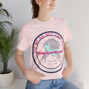 We Do Not Care Club T-Shirt | WDNC Trend| Bella + Canvas 3001 Premium Perimenopause & Menopause Women | Funny Midlife Shirt- US SHIP