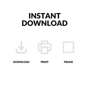 Puede incluir: Fondo blanco con las palabras "INSTANT DOWNLOAD" en negro. Debajo, tres iconos: una flecha hacia abajo etiquetada como "DOWNLOAD", una impresora etiquetada como "PRINT" y un marco decorativo etiquetado como "FRAME".