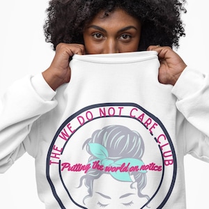 CANADA SHIP We Do Not Care Club Gildan crewneck sweater| WDNC TikTok Trend  Perimenopause & Menopause Women, because We simply do not care