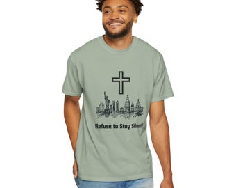 Refuse to Stay Silent Christian T-Shirt: USA Skyline Comfort Colors Tee