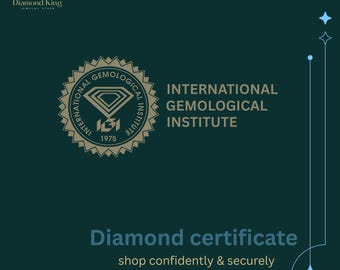 May include: Dark teal graphic with the Diamond King logo and text. The image features the International Gemological Institute seal and the words "Diamond certificate" and "shop confidently & securely".