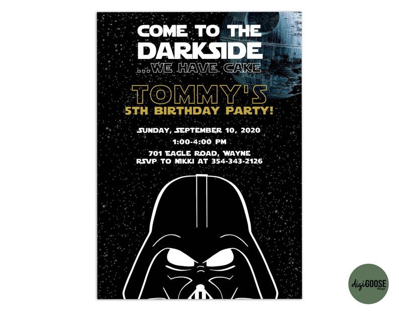 May include: A black and white invitation with a Star Wars theme. The invitation says "Come to the Darkside...We Have Cake" and "Tommy's 5th Birthday Party!" The invitation includes the date, time, location, and RSVP information. The invitation features a black and white illustration of Darth Vader.