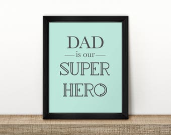 CLEARANCE // FATHER'S Day Print // Printable // Dad // Super Hero // Heroes // Gifts for Fathers Day // Fathers Day Gift // Gift for Dad
