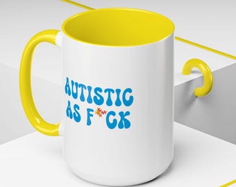 Funny Autism Coffee Mug Gift for Coffee Lovers Autism Awareness Humor Birthday Gag Cuss Gifts Autistic As F*ck Neurodivergence Joke Tea Cup