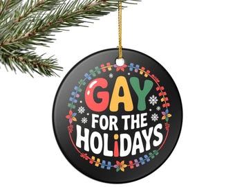 Funny LGBTQ Christmas Ornament, Gay For The Holidays Ceramic Holiday Tree Decoration, Gay Pride Gift for Him Humorous Rainbow Wall Hanging